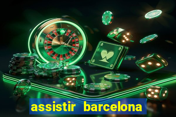 assistir barcelona x real madrid futemax